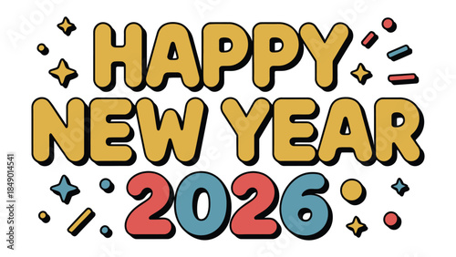 Festive New Year 2026: An eye-catching graphic spells out 'Happy New Year 2026', rendered in playful typography and decorated with confetti