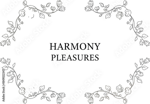 Elegant floral frame with harmony pleasures text on a clean white background