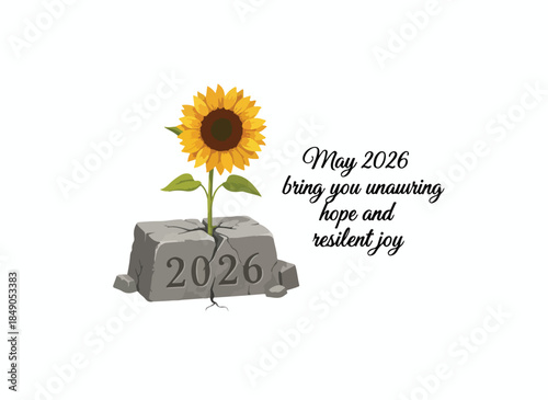 May 2026 Bring You Unwavering Hope and Resilient Joy Sunflower Growing from Stone Illustration