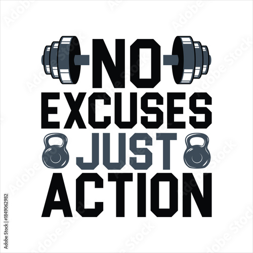 No excuses just action workout motivation graphic design