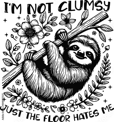 I’m Not Clumsy just the floor hates me svg, Sarcastic Sloth SVG