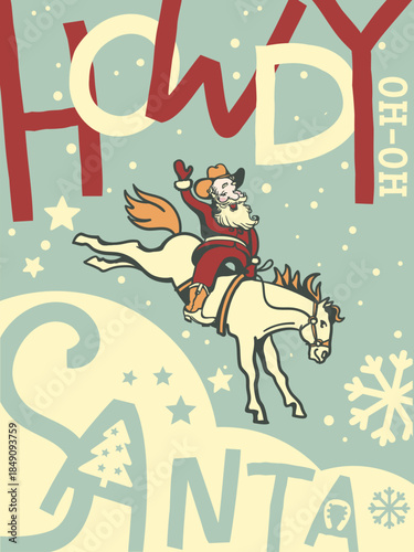 Howdy Santa rodeo vector illustration. Western Christmas illustration Santa Claus riding horse with typography Howdy Santa in vintage color palette on retro textures and winter decorative elements.