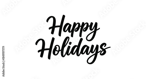 Elegant black calligraphy reads happy holidays creating a festive and welcoming seasonal greeting silhouette
