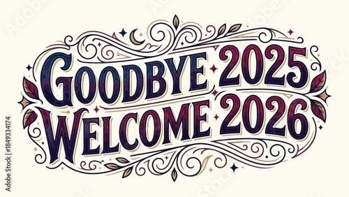 Goodbye 2025 Welcome 2026 New Year Celebration Lettering Design.