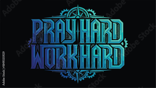 Pray Hard Work Hard Motivational Quote Design 4.