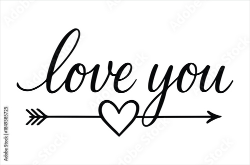 A simple black and white calligraphy design featuring the words love you with a heart and arrow