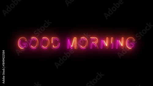 Good Morning glowing neon text animation on transparent background. Vibrant and cheerful typography effect for social media, greetings, promos, branding, and modern digital motion graphics.