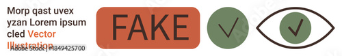 Digital identity verification, cybersecurity, misinformation, fact-checking, authenticity, online security. Fake tag, check marks and eye icon. Digital identity verification and cybersecurity