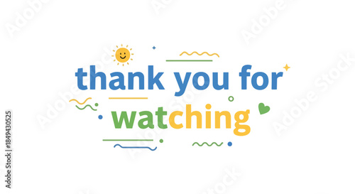 A vibrant and cheerful thank you for watching message presented with playful typography and delightful minimalist graphic elements for engaging