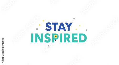 Inspirational graphic design emphasizing continuous creativity and bright ideas for innovation