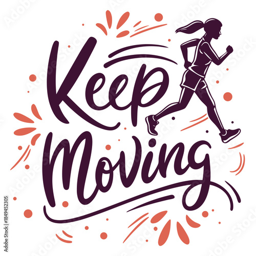 Keep Moving Motivational Concept: An inspiring illustration of a woman in silhouette, mid-stride, is coupled with stylish typography to communicate the message of perseverance and progress. 