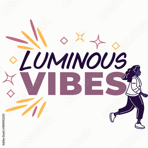 Luminous Vibes: An inspirational illustration capturing the feeling of positive energy and excitement. Featuring stylized illustration of a person and stars