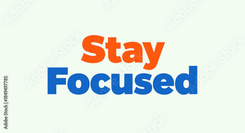 Motivational "Stay Focused" Text Design in Bold Orange and Blue Typography for Inspiration and Productivity