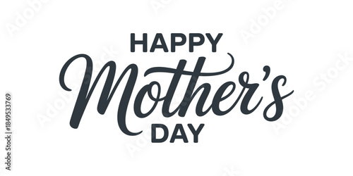 A beautiful 'happy mother's day' typography design with calligraphic script and sans-serif fonts Vector, illustration