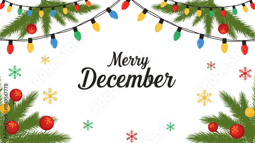 Festive graphic design featuring colorful Christmas lights, pine branches, and 'Merry December' text on a white background with a joyful holiday theme.