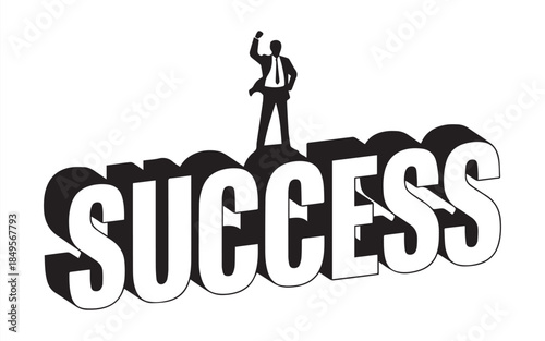 Triumphant businessman standing atop the word success, celebrating achievement and future goals, symbolizing leadership, determination and ambition
