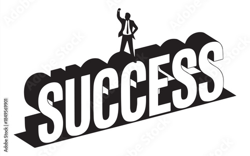 Achieve your goals with determination and triumph illustrated with a man standing atop the word success, symbolizing power, ambition, and overcoming challenges
