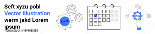 Business management, CRM solutions, workflow organization, productivity tools, scheduling, WMS. Visual of a calendar, gears for CRM and gear for WMS. Business management and planning concept
