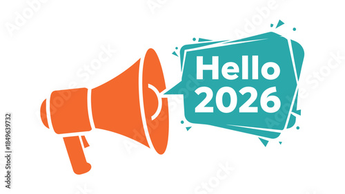 An orange megaphone announces 'Hello 2026' in a teal speech bubble, symbolizing a new year's welcome and future communication.