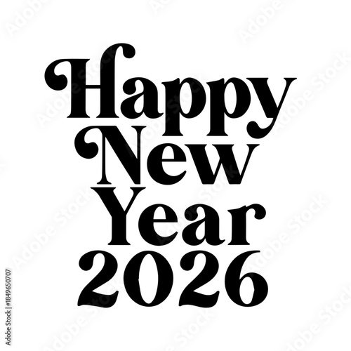 Bold black and white typography design announcing happy new year 2026 in a classic yet modern serif font style for festive greetings