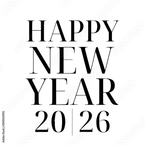 Elegant black and white typography design proclaiming happy new year 2026 in a sophisticated minimalist style perfect for holiday greetings