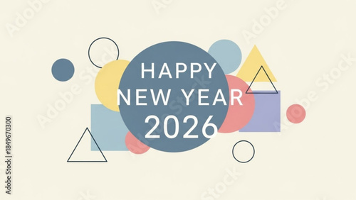 Happy New Year 2026 Celebration Background with Colorful Geometric Shapes and Modern Design Elements for Greeting Cards