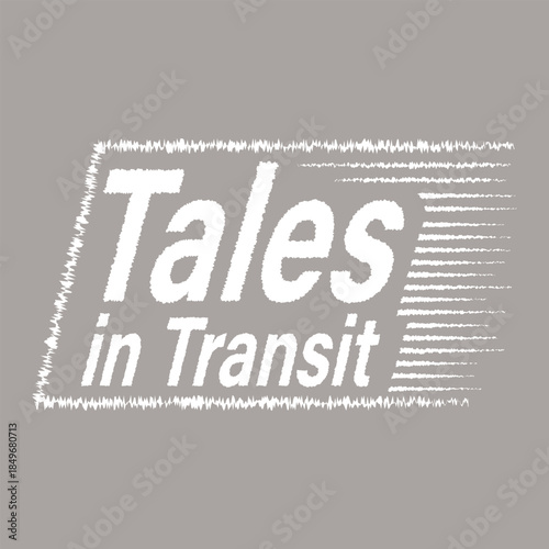 Tales in Transit motion label