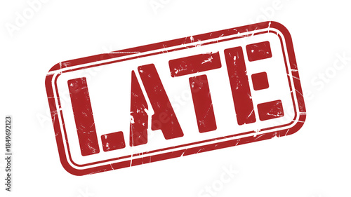 Red rubber stamp with the word late on a white background, indicating delay or tardiness in a formal or official context