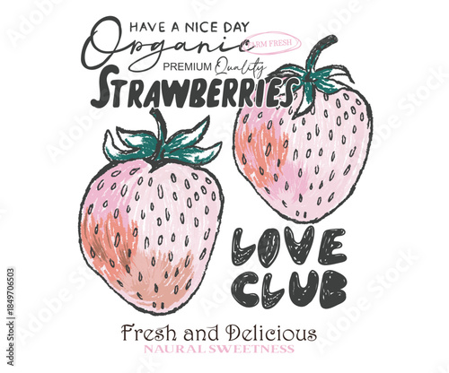 Fresh strawberry fruit with print. Sweet and juicy strawberry t shirt artwork. Premium organic strawberry fruit design.