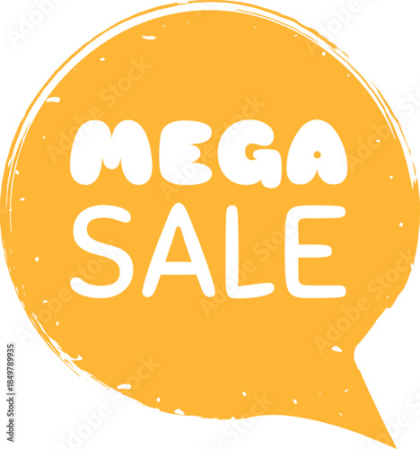 Grunge style mega sale text in orange speech bubble