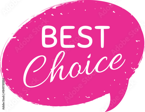 Best choice text in pink grunge speech bubble