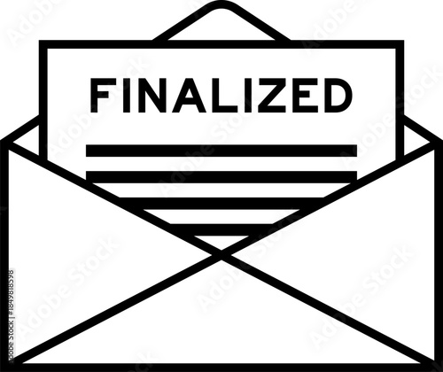 Envelope and letter sign with word finalized as the headline