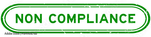 Grunge green non compliance word rubber seal stamp on white background