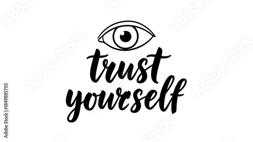 Motivational Hand Lettering 'Trust Yourself' with All-Seeing Eye Symbol on Isolated White Background