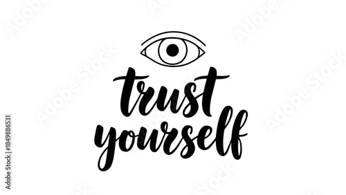 Trust Yourself Motivational Hand Lettering with All-Seeing Eye Symbol, isolated white background.