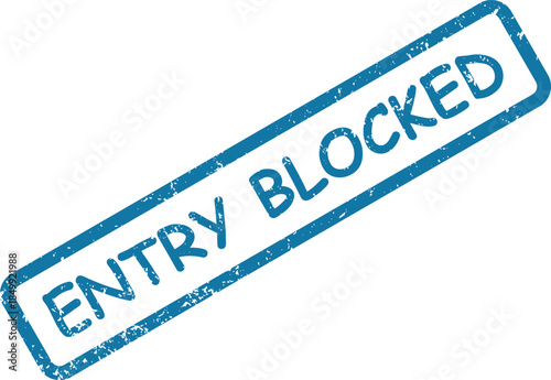 Grungy blue rubber stamp imprint clearly states entry blocked on a stark white surface