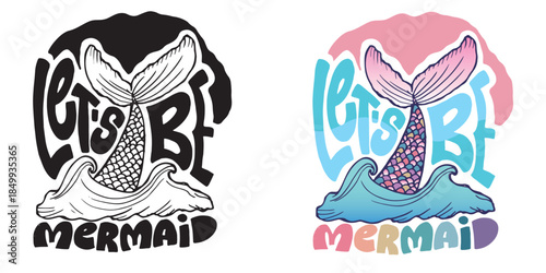 Cute hand drawn doodle lettering quote about Mermaid. Lettering for t-shirt design, mug print, bag print, clothes fashion. 100% hand drawn vector image.
