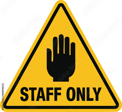 Staff Only Warning Safety Sign Restricted Access Area Authorized Personnel Symbol