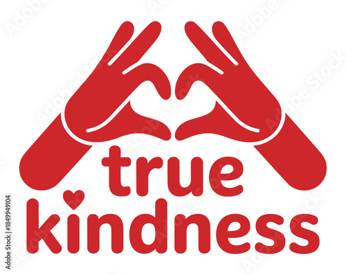 Red Hands Forming Heart Shape with True Kindness Text on White Background