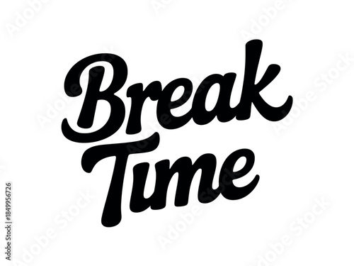 Break Time Sign in Black