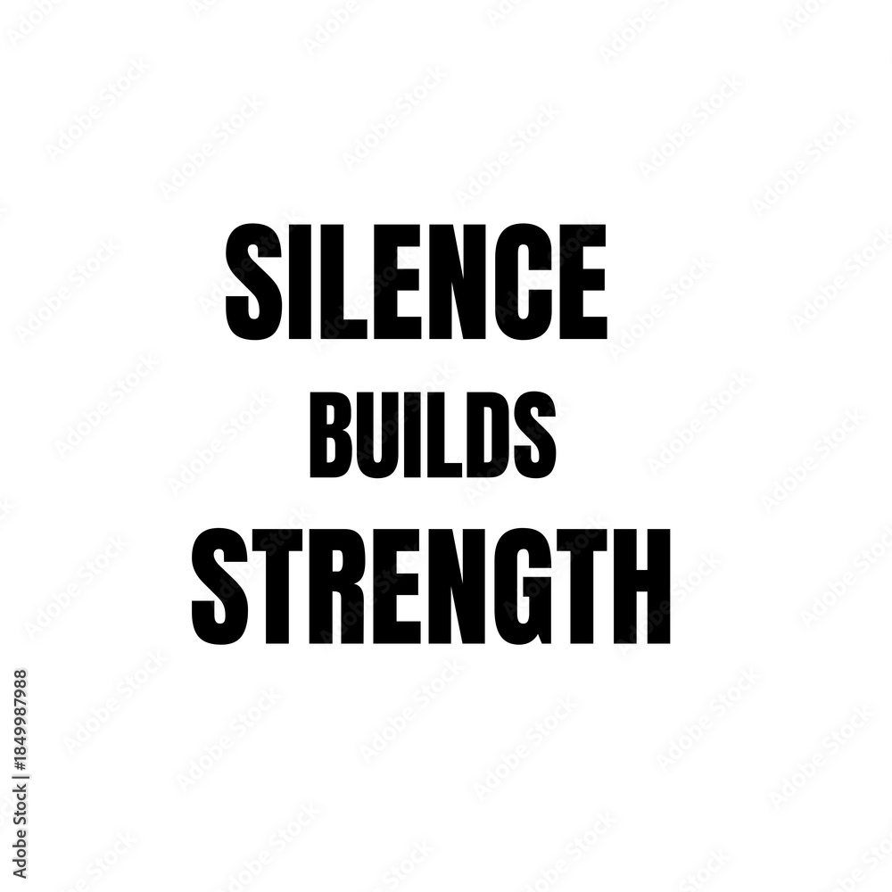 Fototapeta premium Silence Builds Strength – Bold Minimalist Motivational Typography Poster