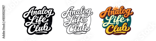 lettering three text only designs with phrase analog life club
