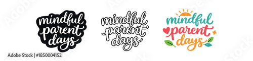 lettering three text only designs with phrase mindful parent days