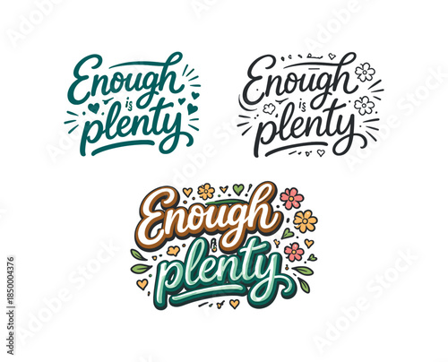 lettering three text only designs with phrase enough is plenty