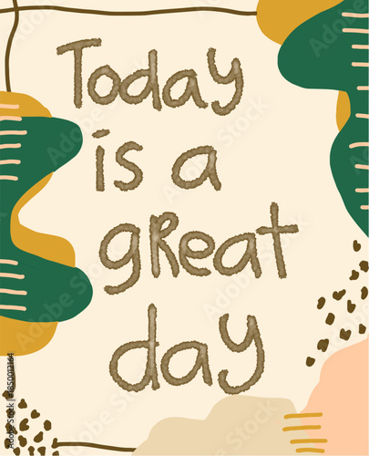 Positive Affirmation Today is a Great Day Hand-Drawn Quote