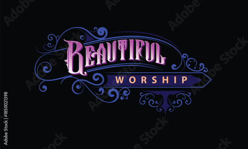 BEAUTIFUL WORSHIP lettering custom style design