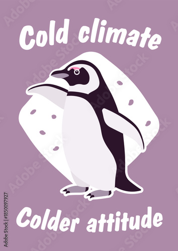 Cold climate colder attitude african penguin slogan poster. Inspirational quote for T-shirt printing motivational copybook covers ready design, creative typography, tote bag decor. Vector illustration