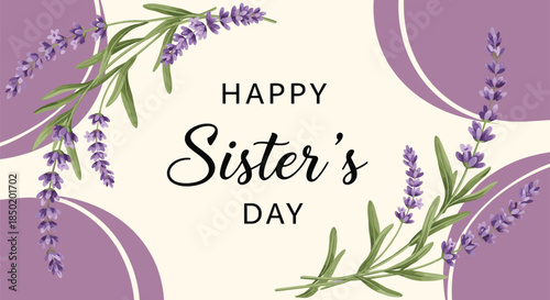 Happy Sister’s Day greeting card with lavender flowers floral illustration celebrating sisterhood love family bond elegant pastel design