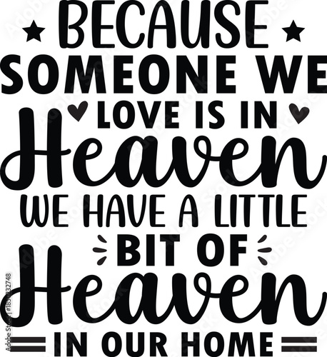 Because Someone We Love is in Heaven SVG, Funny Quote Saying, Sarcasm Svg, Sarcastic Svg