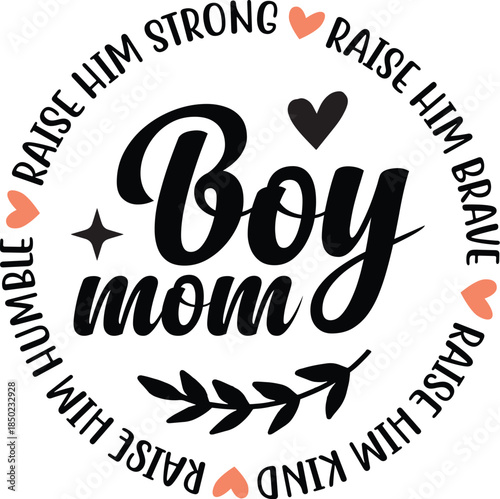 Boy Mom Raise Strong Brave Kind Humble SVG, Funny Quote Saying, Sarcasm Svg, Sarcastic Svg